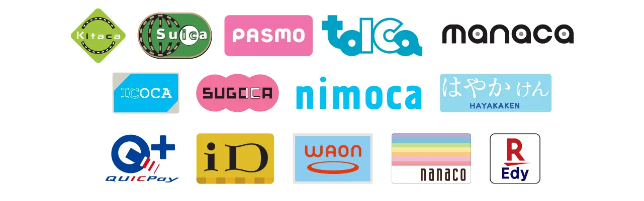 交通系IC(Kitaca / Suica / PASMO / toica / manaca / ICOCA / SUGOCA / nimoca / はやかけん)/ QUICPay / iD / WAON / nanaco / 楽天Edy